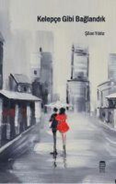 Kelepce Gibi Baglandik