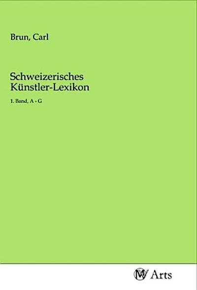 Schweizerisches Künstler-Lexikon