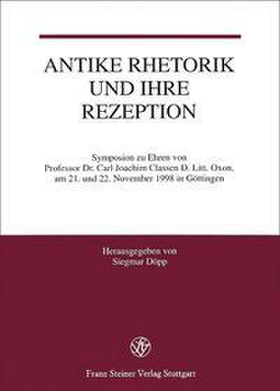 Antike Rhetorik und ihre Rezeption