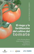 El riego y la fertilización del cultivo del tomate