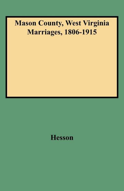 Mason County, West Virginia Marriages, 1806-1915