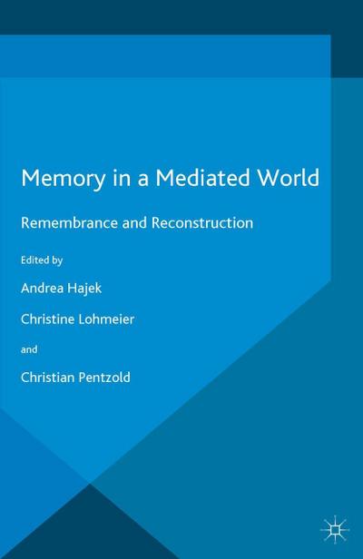 Memory in a Mediated World