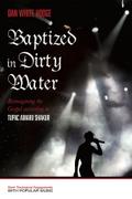 Baptized in Dirty Water