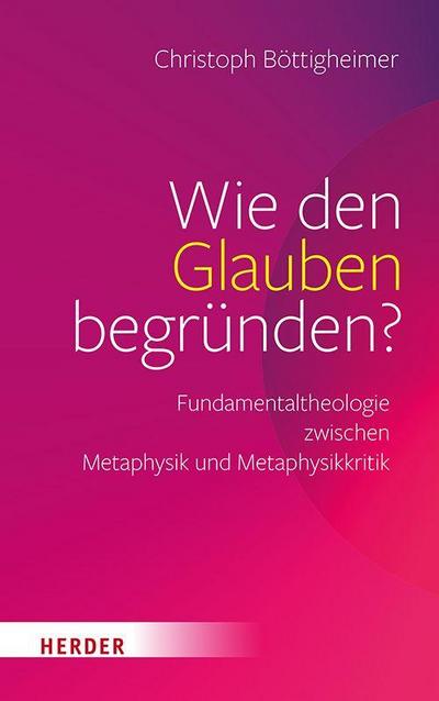 Wie den Glauben begründen?