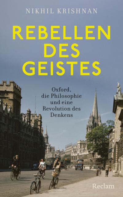 Rebellen des Geistes. Oxford, die Philosophie und eine Revolution des Denkens