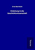 Einleitung in die Geschichtswissenschaft