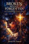Broken But Not Forgotten