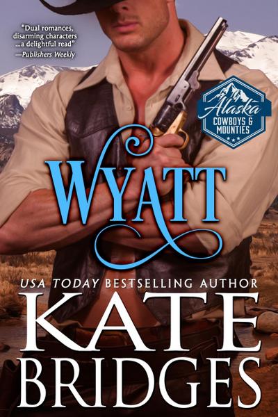 Wyatt (Alaska Cowboys and Mounties, #10)