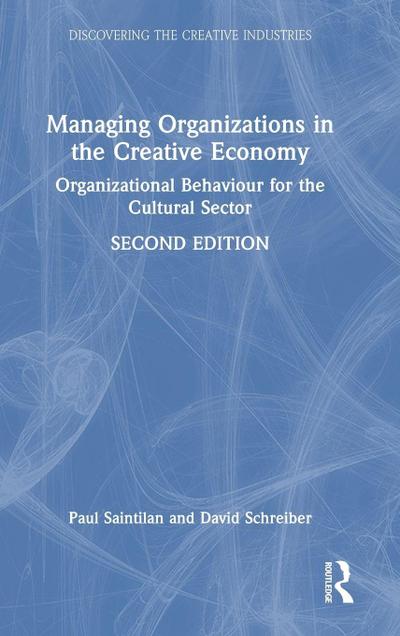 Managing Organizations in the Creative Economy