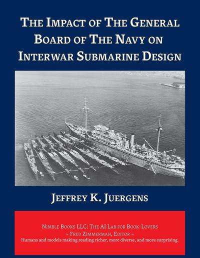 The Impact of The General Board of The Navy on Interwar Submarine Design