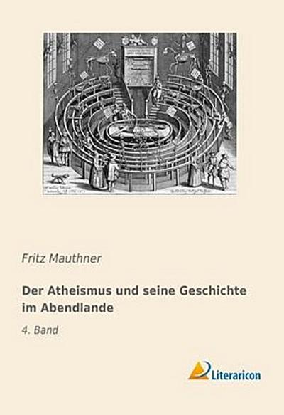 Der Atheismus und seine Geschichte im Abendlande