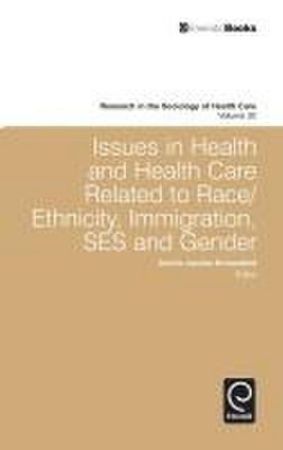 Issues in Health and Health Care Related to Race/Ethnicity, Immigration, SES and Gender
