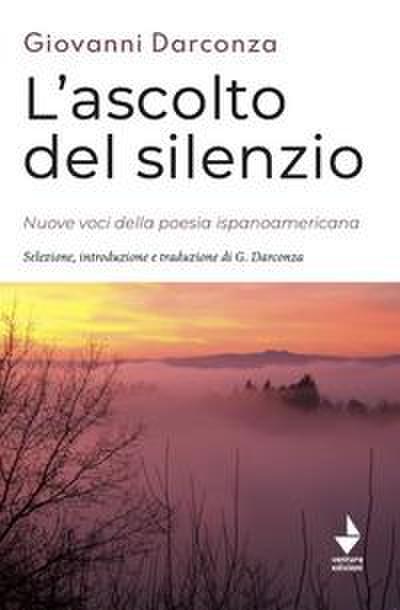 L’ ascolto del silenzio. Nuove voci della poesia ispanoamericana