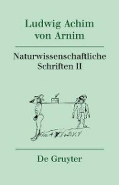 Naturwissenschaftliche Schriften II
