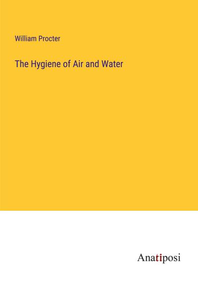 The Hygiene of Air and Water