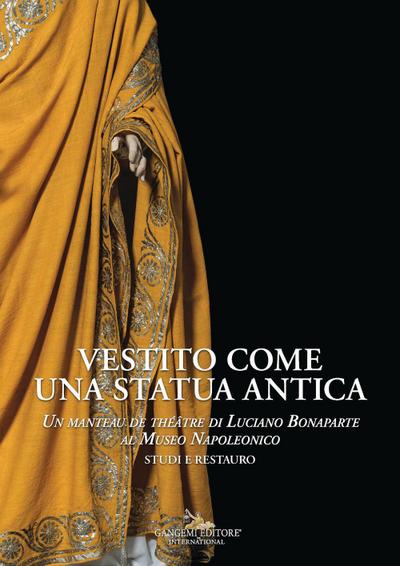 Vestito come una statua antica. Un ’manteau de théâtre’ di Luciano Bonaparte al Museo Napoleonico. Studi e Restauro