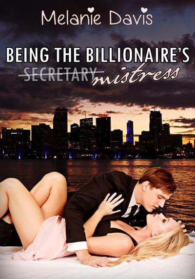 Being the Billionaire’s Mistress - (Short Story Erotica, Secretary, Double Penetration)