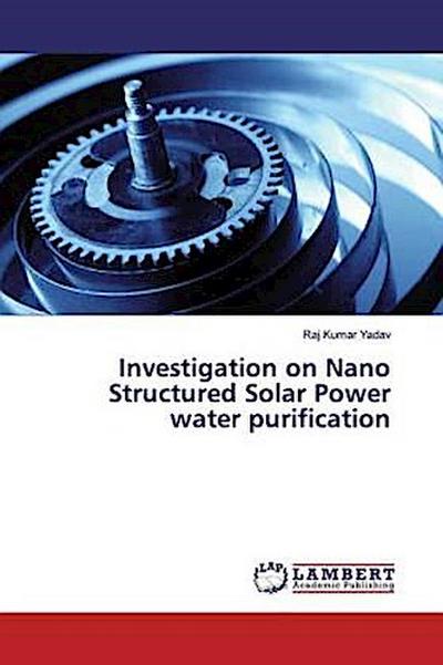Investigation on Nano Structured Solar Power water purification