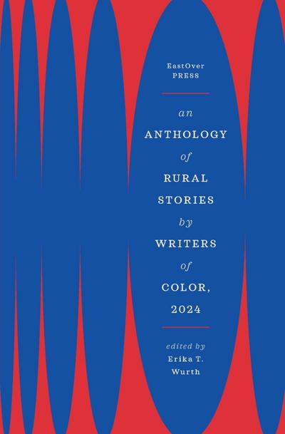 AN ANTHOLOGY OF RURAL STORIES BY WRITERS OF COLOR, 2024
