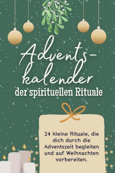 Adventskalender der spirituellen Rituale - Das perfekte Geschenk für Frauen und Männer 2024