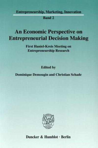 An Economic Perspective on Entrepreneurial Decision Making.