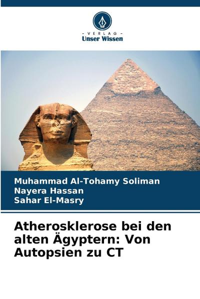 Atherosklerose bei den alten Ägyptern: Von Autopsien zu CT