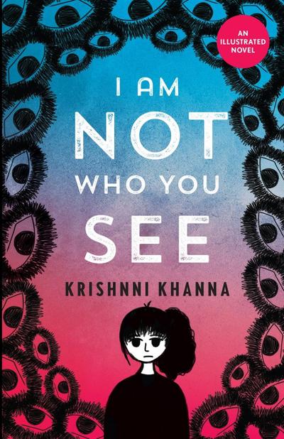 I AM NOT WHO YOU SEE - An illustrated novel