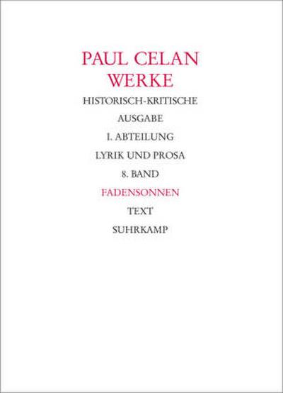 Werke Werke. Historisch-kritische Ausgabe. I. Abteilung: Lyrik und Prosa, 2 Teile