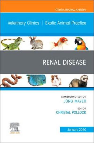Renal Disease, an Issue of Veterinary Clinics of North America: Exotic Animal Practice