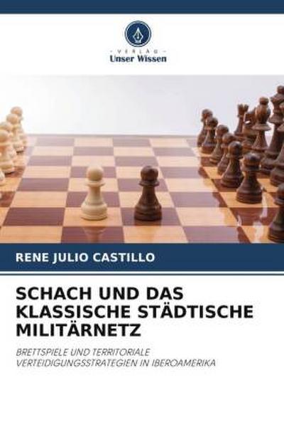 SCHACH UND DAS KLASSISCHE STÄDTISCHE MILITÄRNETZ