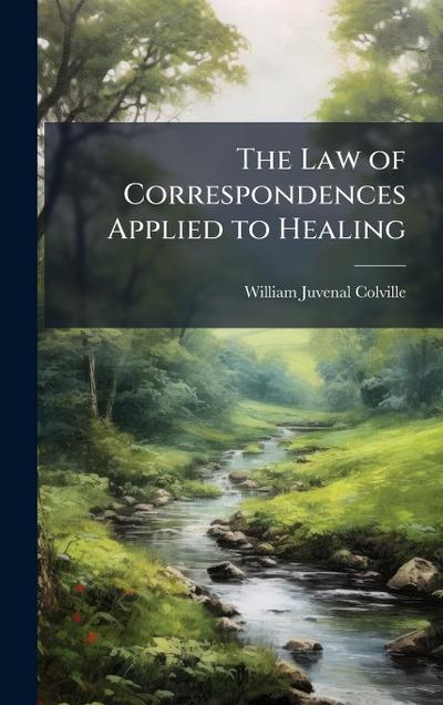 The Law of Correspondences Applied to Healing
