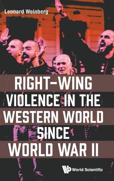 Right-Wing Violence in the Western World Since World War II - Leonard Weinberg