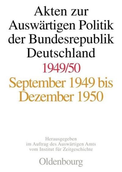 Akten zur Auswärtigen Politik der Bundesrepublik Deutschland 1949-1950