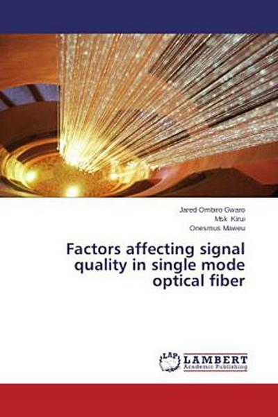 Factors affecting signal quality in single mode optical fiber