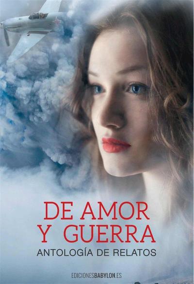 De amor y guerra : antología de relatos