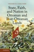 State, Faith, and Nation in Ottoman and Post-Ottom