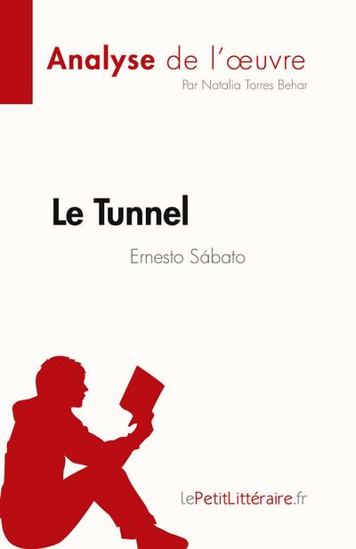 Le Tunnel de Ernesto Sábato (Analyse de l’¿uvre)