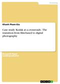 Case study: Kodak at a crossroads - The transition