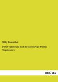 Fürst Talleyrand und die auswärtige Politik Napoleons I.
