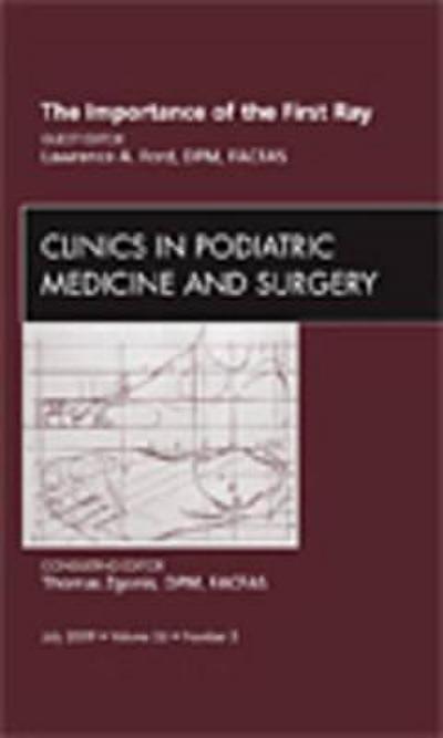 The Importance of the First Ray, an Issue of Clinics in Podiatric Medicine and Surgery