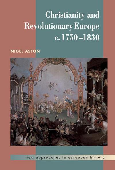 Christianity and Revolutionary Europe, 1750 1830