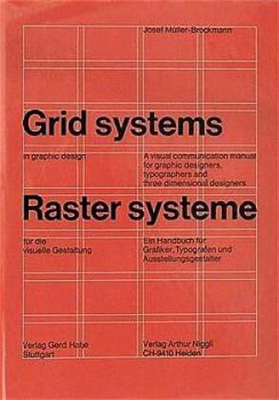 Rastersysteme für die visuelle Gestaltung. Grid systems in graphic designs - Josef Müller-Brockmann