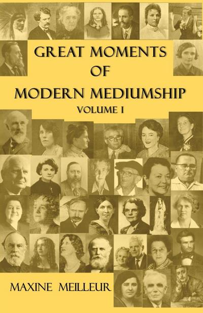 Great Moments of Modern Mediumship, Volume 1