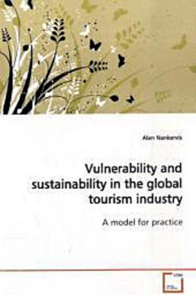 Vulnerability and sustainability in the global  tourism industry
