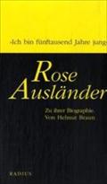 Rose Ausländer: Zu ihrer Biographie: 'Ich bin fünftausend Jahre jung'. Zu ihrer Biographie