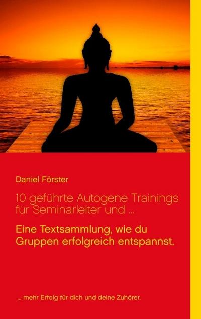 10 geführte Autogene Trainings für Seminarleiter und ...