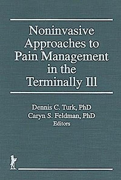 Turk, D: Noninvasive Approaches to Pain Management in the Te