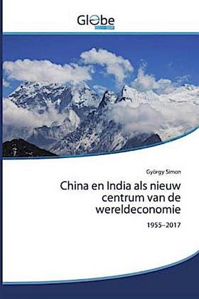 China en India als nieuw centrum van de wereldeconomie