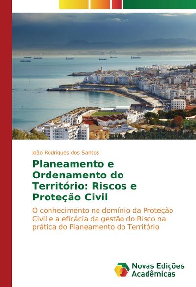 Planeamento e Ordenamento do Território: Riscos e Proteção Civil