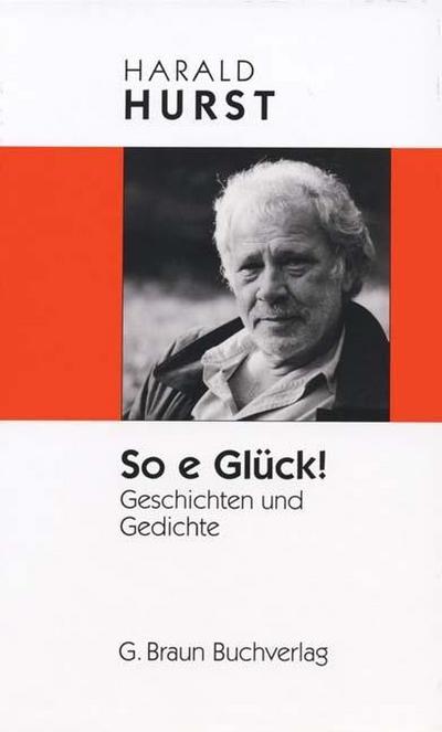 So e Glück!: Geschichten und Gedichte